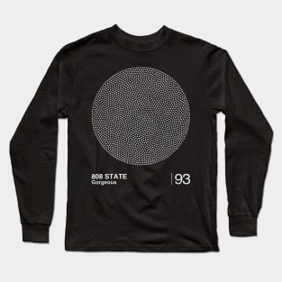 Gorgeous / 808 State / Minimalist Graphic Artwork Design Long Sleeve T-Shirt